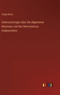 bokomslag Untersuchungen über die allgemeine Neurosen und den Nervosismus insbesondere