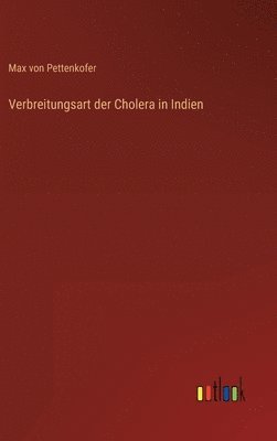 Verbreitungsart der Cholera in Indien 1