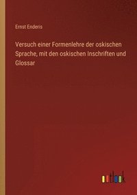 bokomslag Versuch einer Formenlehre der oskischen Sprache, mit den oskischen Inschriften und Glossar