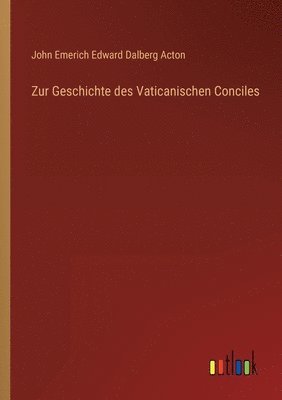 Zur Geschichte des Vaticanischen Conciles