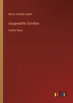 Moritz Gottlieb Saphir - Ausgewählte Schriften, Häftad