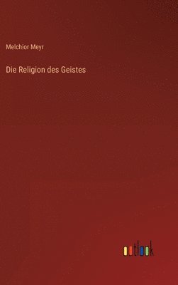 bokomslag Die Religion des Geistes