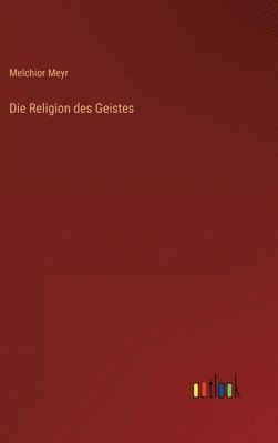 Die Religion des Geistes 1