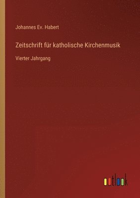 Johannes Ev Habert, Johannes Ev. Habert - Zeitschrift für katholische Kirchenmusik, Häftad