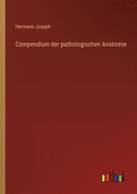 bokomslag Compendium der pathologischen Anatomie