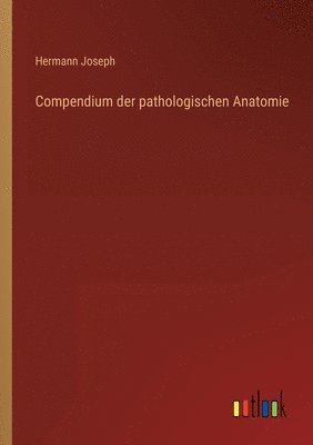 bokomslag Compendium der pathologischen Anatomie