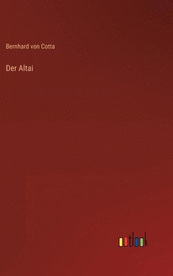 Bernhard Von Cotta, Bernhard von Cotta - Altai, Inbunden
