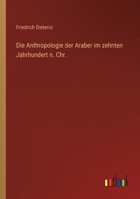 bokomslag Die Anthropologie der Araber im zehnten Jahrhundert n. Chr.