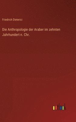 Die Anthropologie der Araber im zehnten Jahrhundert n. Chr. 1