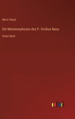 Die Metamorphosen des P. Ovidius Naso 1