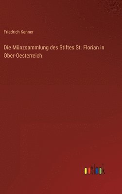 Münzsammlung des Stiftes St. Florian in Ober-Oesterreich