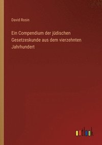 bokomslag Ein Compendium der jdischen Gesetzeskunde aus dem vierzehnten Jahrhundert