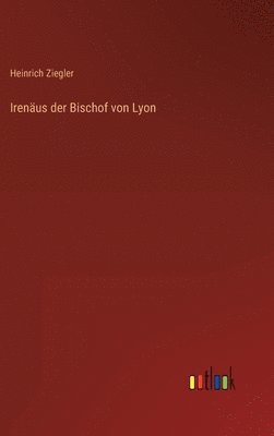 Irenus der Bischof von Lyon 1