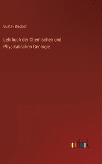 bokomslag Lehrbuch der Chemischen und Physikalischen Geologie
