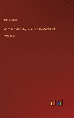 Lehrbuch der Physikalischen Mechanik