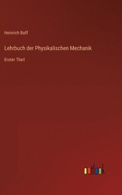 Lehrbuch der Physikalischen Mechanik 1