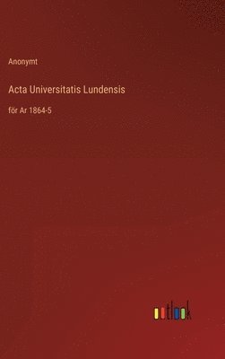 Anonymt - Acta Universitatis Lundensis, Inbunden