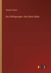 bokomslag Om Ordfogningen i den äldre Eddan