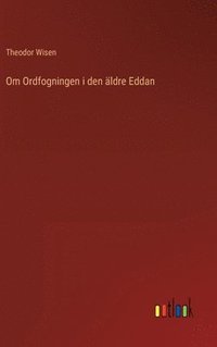 bokomslag Om Ordfogningen i den äldre Eddan