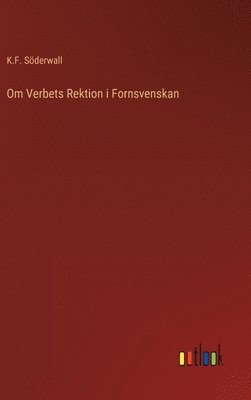 Om Verbets Rektion i Fornsvenskan 1