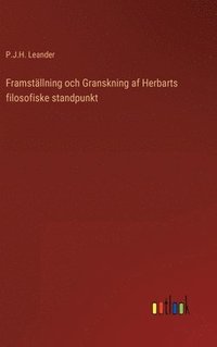 bokomslag Framstallning Och Granskning Af Herbarts Filosofiske Standpunkt