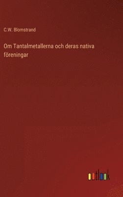 Om Tantalmetallerna och deras nativa freningar 1