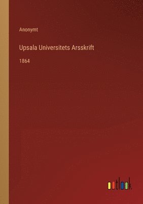 Anonymt - Upsala Universitets Arsskrift, Häftad