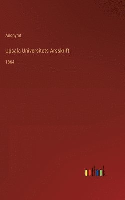 Anonymt - Upsala Universitets Arsskrift, Inbunden