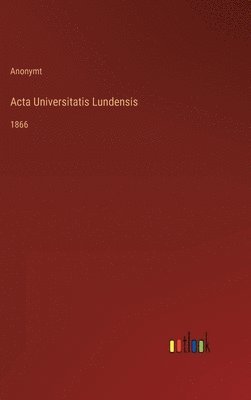 Anonymt - Acta Universitatis Lundensis, Inbunden