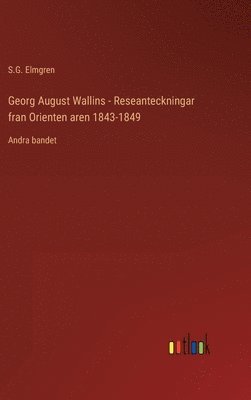 bokomslag Georg August Wallins - Reseanteckningar fran Orienten aren 1843-1849