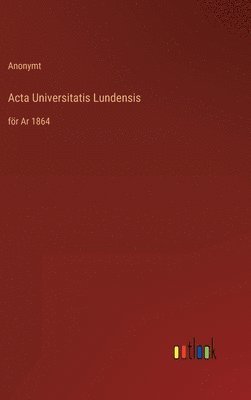 Anonymt - Acta Universitatis Lundensis, Inbunden
