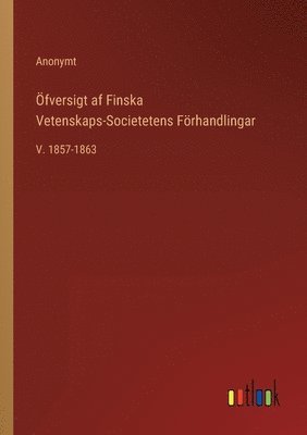 fversigt af Finska Vetenskaps-Societetens Frhandlingar 1