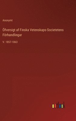 Öfversigt af Finska Vetenskaps-Societetens Förhandlingar