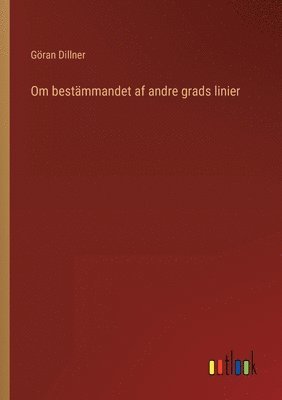 Göran Dillner - Om bestämmandet af andre grads linier, Häftad