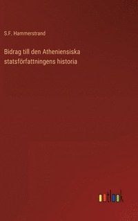 bokomslag Bidrag till den Atheniensiska statsfrfattningens historia