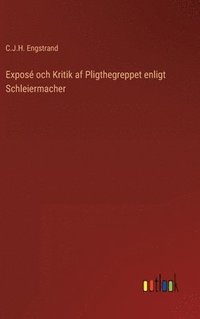 bokomslag Exposé och Kritik af Pligthegreppet enligt Schleiermacher