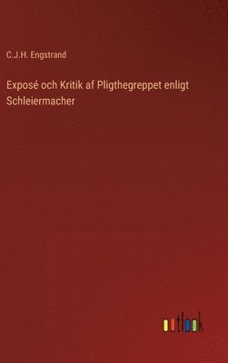 bokomslag Exposé och Kritik af Pligthegreppet enligt Schleiermacher