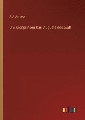 Om Kronprinsen Karl Augusts dödssätt