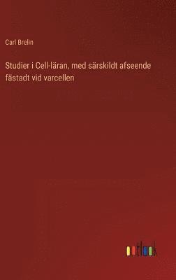 Studier i Cell-lran, med srskildt afseende fstadt vid varcellen 1