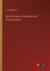 bokomslag Nya Krnikans Fortsttningar eller Sture-Krnikorna