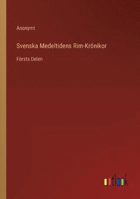 Svenska Medeltidens Rim-Krnikor 1