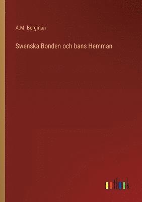 bokomslag Swenska Bonden och bans Hemman