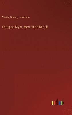 Xavier, Duvert, Lausanne - Fattig pa Mynt, Men rik pa Karlek, Inbunden