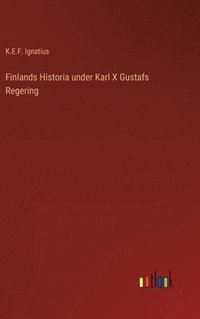 bokomslag Finlands Historia under Karl X Gustafs Regering