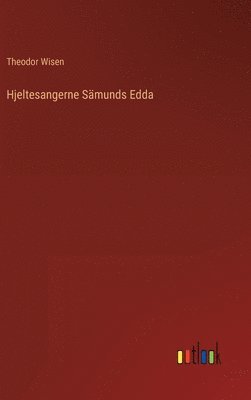 bokomslag Hjeltesangerne Sämunds Edda