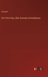 bokomslag Om Frvi-Falu, eller Svenska Centralbanan