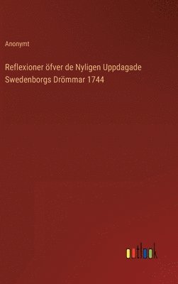 bokomslag Reflexioner fver de Nyligen Uppdagade Swedenborgs Drmmar 1744