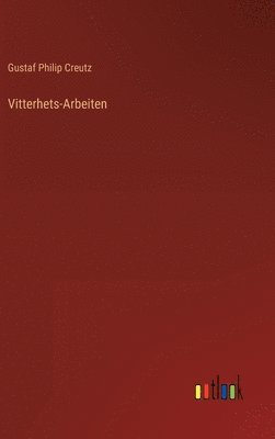 Gustaf Philip Creutz - Vitterhets-Arbeiten, Inbunden