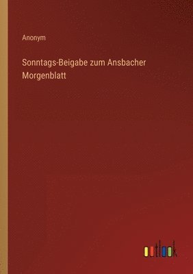Anonym - Sonntags-Beigabe zum Ansbacher Morgenblatt, Häftad