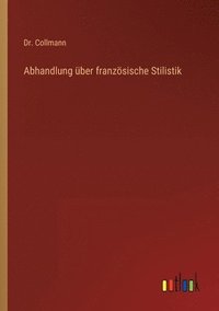 bokomslag Abhandlung ber franzsische Stilistik